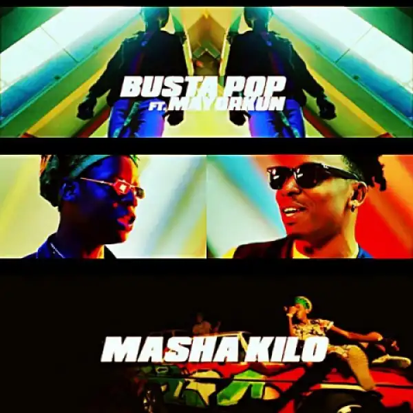 Busta Pop - Masha Kilo (Prod by KillerTunes) ft Mayorkun